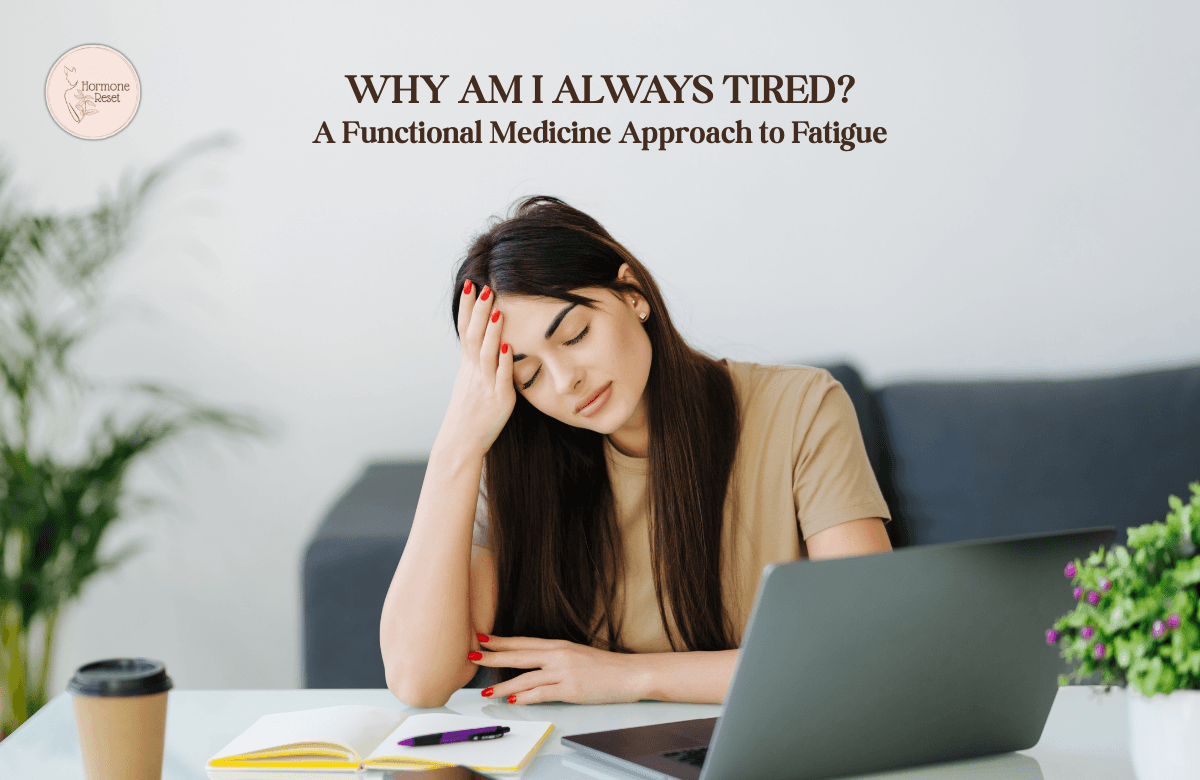 Why Am I Always Tired? A Functional Medicine Approach to Fatigue 1 Why Am I Always Tired? A Functional Medicine Approach to Fatigue